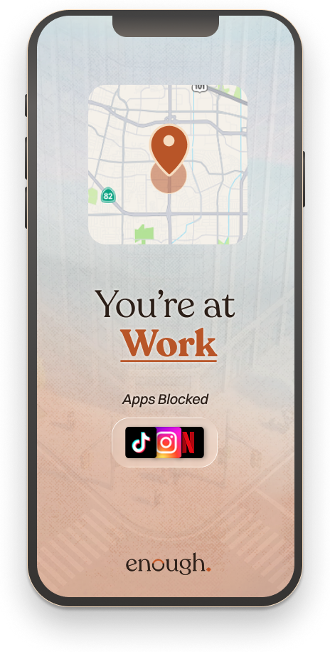 enough. You're at Work, three apps blocked.